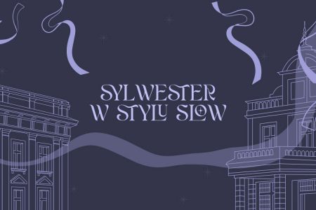 Sylwester 2025/26 - Romantyczny Sylwester w stylu SLOW