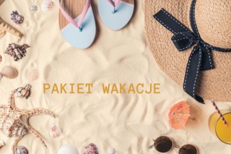 Wakacje LATO 2025 - Pakiet Wakacyjny