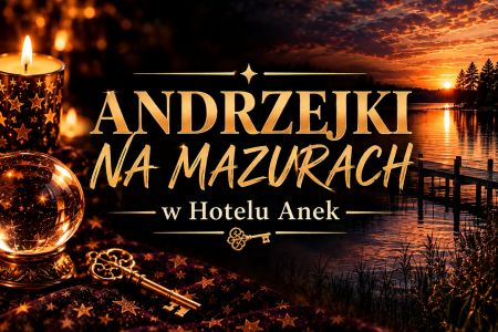 Hotel Anek - Andrzejki na Mazurach