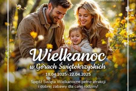 Pakiety wielkanocne 2025 - Wielkanoc na Świętokrzyskiej Polanie