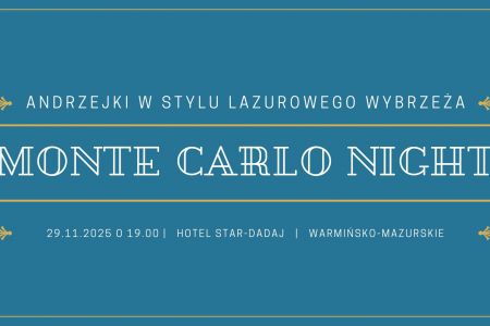 Oferty na Andzejki 2025 - Weekend w stylu Lazurowego Wybrzeża & Monte Carlo Night