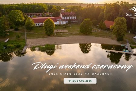 Hotel Star-Dadaj Resort & SPA - Długi Weekend Czerwcowy - Boże Ciało na Mazurach