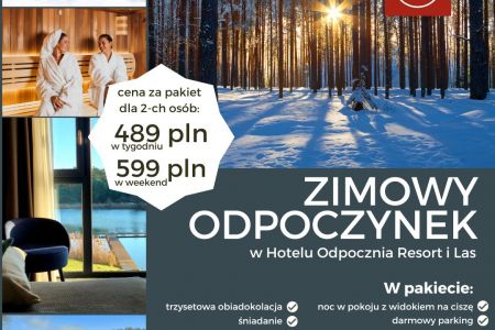 Pakiety zimowe - Zimowy odpoczynek w sercu lasu - hotel Odpocznia Resort i Las