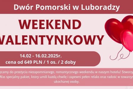 Oferty walentynkowe 2025 - Walentynkowy weekend