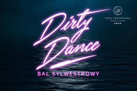 Sylwester 2022/23 - Dirty Dance Bal Sylwestrowy 2022 w Hotelu z Aqua Parkiem